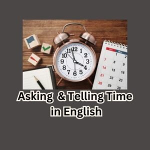 Asking and Telling Time in English Asking and Telling Time in English