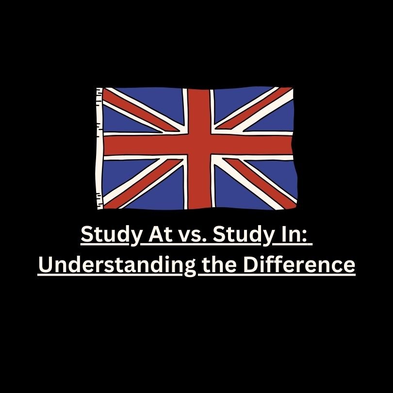 Study At vs. Study In: Understanding the Difference