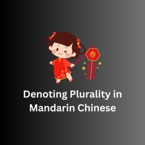 Denoting Plurality in Mandarin Chinese