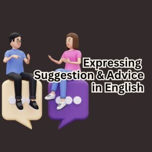 Expressing Suggestion and Advice in English